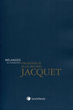Mélanges en l'honneur du professeur Jean-Michel Jacquet