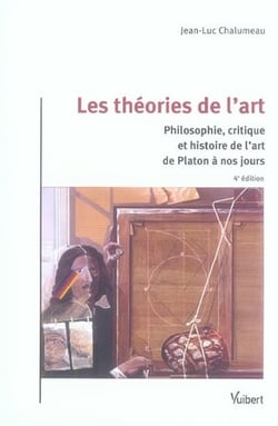 Les théories de l'art - philosophie, critique et histoire de l'art de platon à nos jours