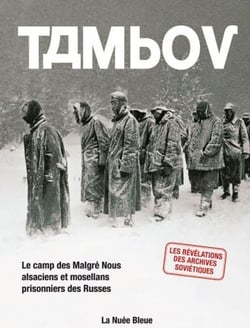 Dossier Tambov - le camp des Malgré Nous, alsaciens et mosellans prisonniers des Russes