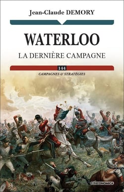 Waterloo : La dernière campagne