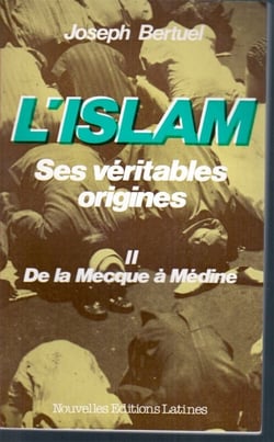 L'Islam, ses véritables origines t.2 - de la Mecque à Médine