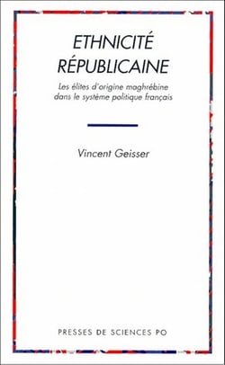 Ethnicité républicaine : les élites d'origine maghrébine dans le système politique français