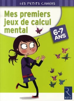 Mes premiers jeux de calcul mental - 6/7 ans