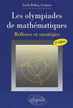 Les olympiades de mathématiques - Réflexes et stratégies : 2e édition