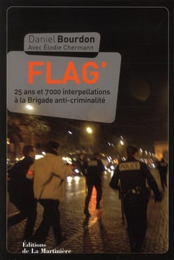 Flag' - 25 ans et  7000 interpellations à la brigade anti-criminalité