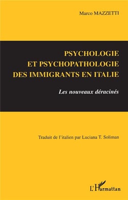 Psychologie et psychopathologie des immigrants en Italie - les nouveaux déracinés