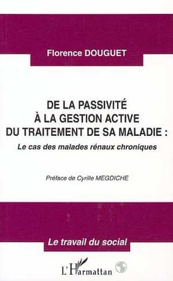 De la passivite a la gestion active du traitement de sa maladie - le cas des malades renaux chroniqu