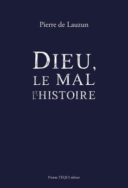 Dieu, le mal et l'histoire
