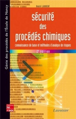 Sécurité des procédés chimiques - connaissance de base et méthodes d'analyse des risques (2e édition)