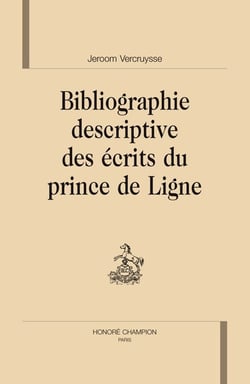 Bibliographie descriptive des écrits du prince de ligne