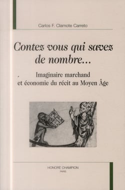 "contez vous qui savez de nombre..." - imaginaire marchand et économie du récit au Moyen Age