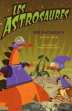 Les astrosaures t.2 - SOS oviraptors