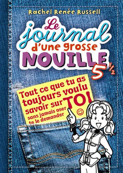 Le journal d'une grosse nouille Tome 5.5 : tout ce que tu as toujours voulu savoir sur toi sans jamais oser te le demander