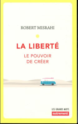 La liberté - le pouvoir de créer