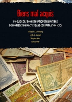 Bien mal aquis - un guide des bonnes pratiques en matière de confiscation d'actifs sans condamnation (CSC)