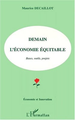DEMAIN L'ECONOMIE EQUITABLE : Bases, outils, projets