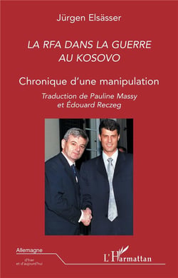 La rfa dans la guerre au kosovo - chronique d'une manipulation