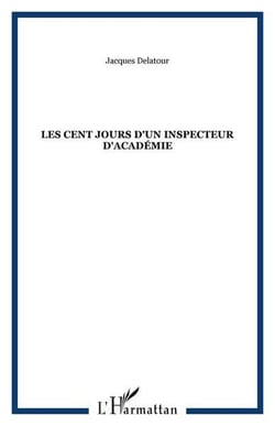 Les cent jours d'un inspecteur d'academie