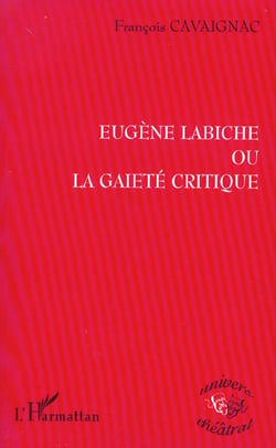 Eugène Labiche ou la gaieté critique