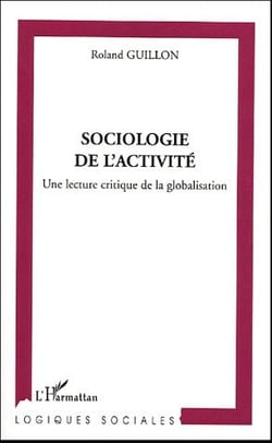 Sociologie de l'activité : Une lecture critique de la globalisation