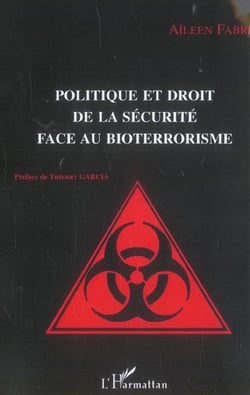 Politique et droit de la sécurité face au bioterrorisme
