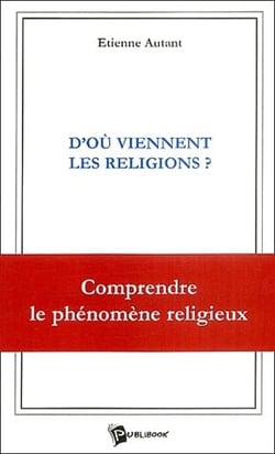 D'où viennent les religions?