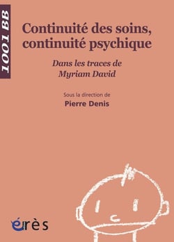 Continuité des soins, continuité psychique - dans les traces de Myriam David