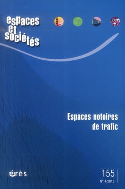 Revue espaces et sociétés n.155 : espaces notoires de trafic