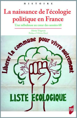 La naissance de l'écologie politique en France - une nébuleuse au coeur des années 68