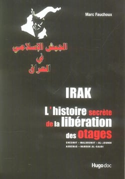 IRAK, l'HISTOIRE SECRETE DE LA LIBERATION DES OTAGES