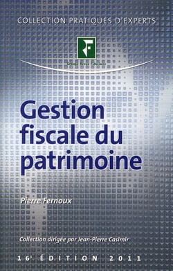 Gestion fiscale du patrimoine (édition 2011)