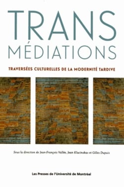 Transmediations - traversees culturelles de la modernite tardive