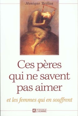 Ces peres qui ne savent pas aimer