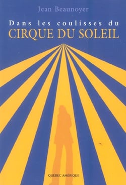 DANS LES COULISSES DU CIRQUE DU SOLEIL