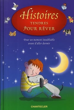 Histoires tendres pour rêver - pour un moment inoubliable avant de dormir
