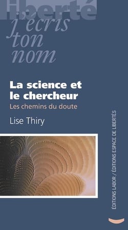 La science et le chercheur - les chemins du doute