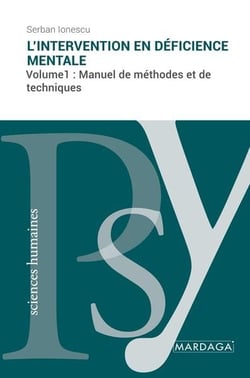 L'intervention en déficience mentale (volume1) : manuel de méthodes et de techniques