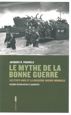 Le mythe de la bonne guerre - les Etats-Unis et le deuxième guerre mondiale