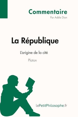 La république de Platon - l'origine de la cité