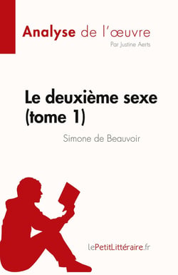 Le deuxième sexe Tome 1 : de Simone de Beauvoir analyse de l'oeuvre : résumé complet