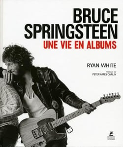Bruce Springsteen - une vie en albums