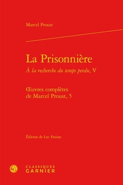 À la recherche du temps perdu Tome 5 : la prisonnière