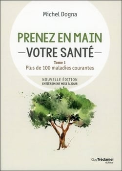 Prenez en main votre santé Tome 1 - toutes les maladies courantes (7e édition)