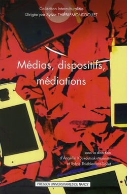 Médias, dispositifs, médiations
