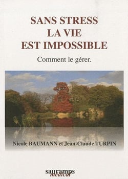 Sans stress la vie est impossible - comment le gérer