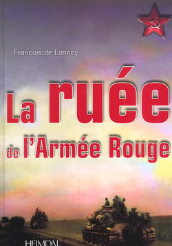 LA RUEE DE L'ARMEE ROUGE. OPERATION BAGRATION 29 JUIN - 29 AOUT 1944