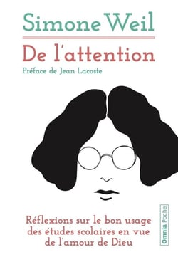 De l'attention - réeflexions sur le bon usage des études scolaires en vue de l'amour de Dieu