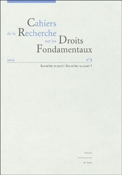 Cahier de recherche sur les droits fondamentaux n.3 : surveiller et punir, surveiller ou punir ?
