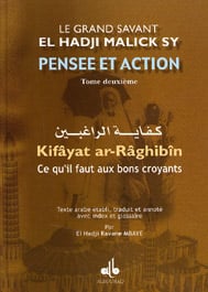 Pensee et action d'el hadji malick sy (t.ii) : ce qu'il faut aux bons croyants (kifaya ar-raghibin)
