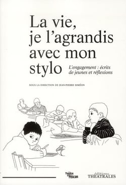 La vie, je l'agrandis avec mon stylo - l'engagement : écrits de jeunes et réflexions